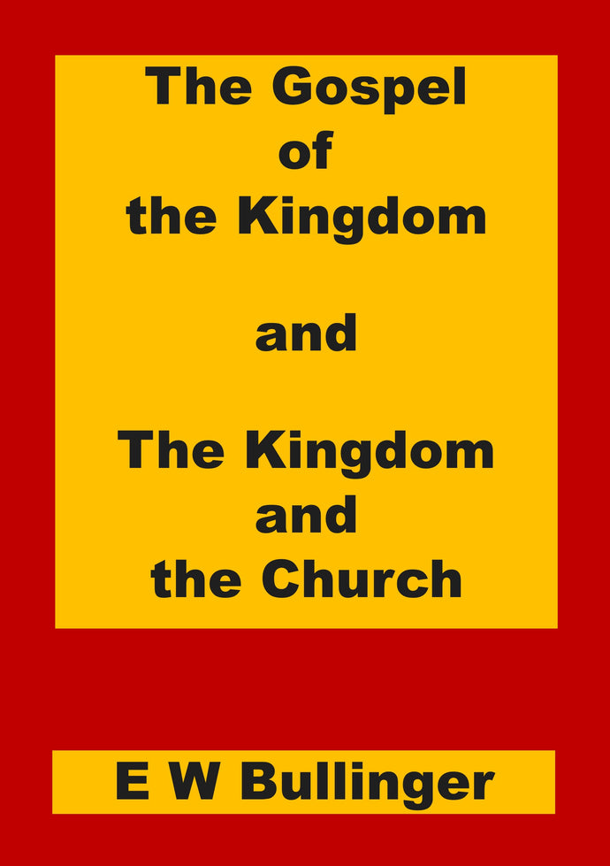 The Gospel of the Kingdom and The Kingdom and the Church